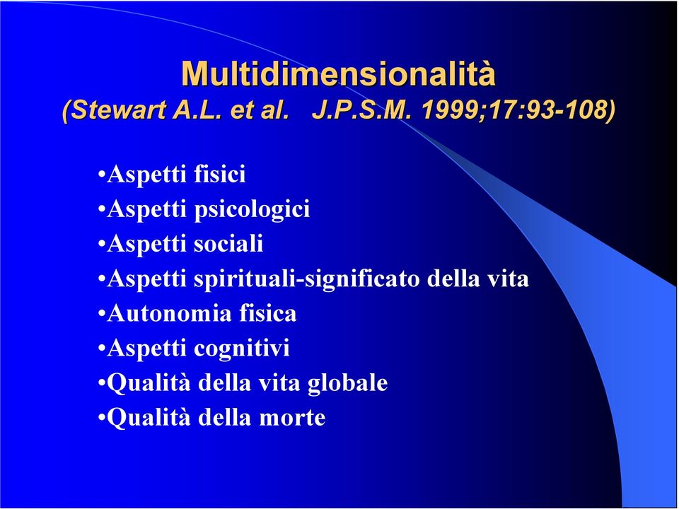 sociali Aspetti spirituali-significato della vita Autonomia