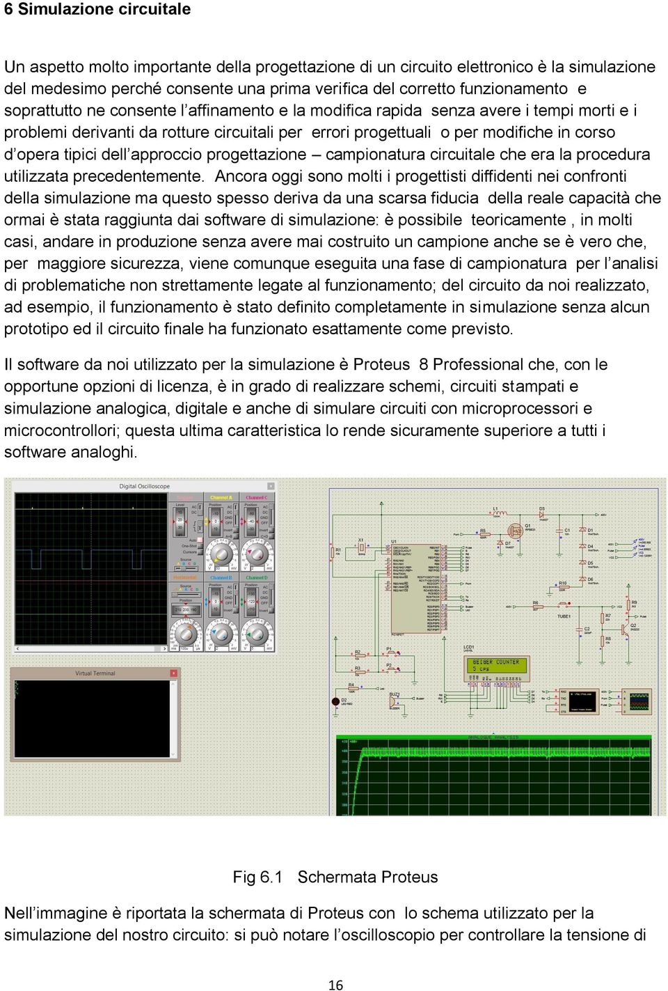 approccio progettazione campionatura circuitale che era la procedura utilizzata precedentemente.