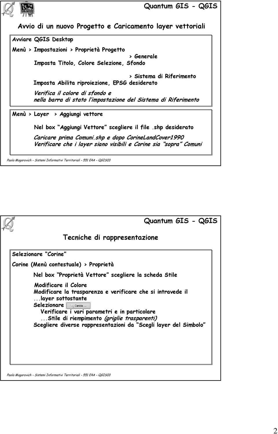 scegliere il file.shp desiderato Caricare prima Comuni.