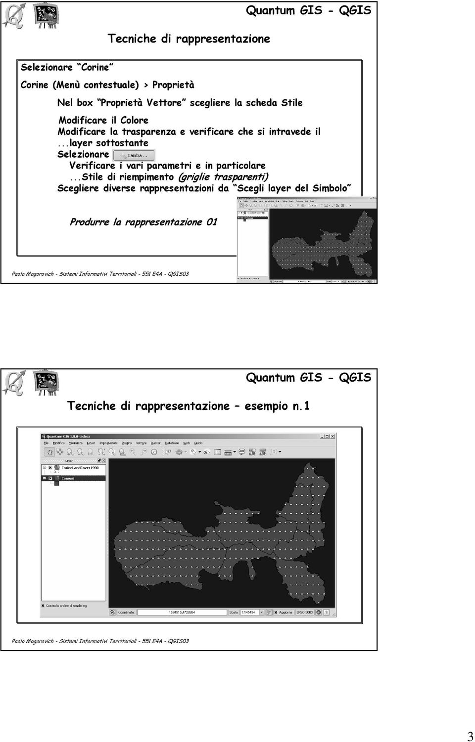 ..layer sottostante Selezionare Cambia Verificare i vari parametri e in particolare.