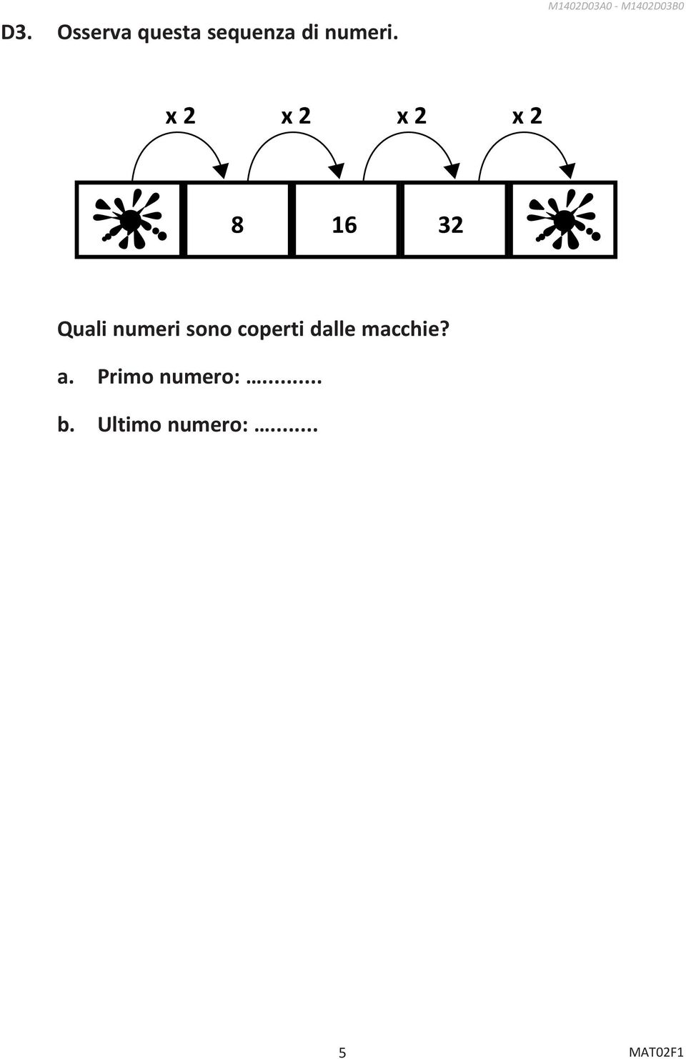 32 Quali numeri sono coperti dalle macchie?