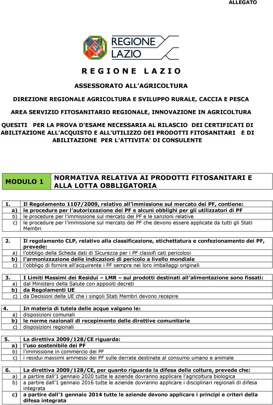 NORMATIVA RELATIVA AI PRODOTTI FITOSANITARI E ALLA LOTTA OBBLIGATORIA 1.