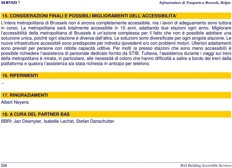 La metropolitana sarà totalmente accessibile in 10 anni, adattando due stazioni ogni anno.