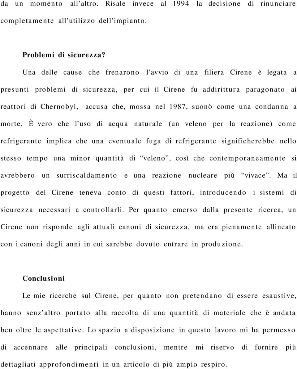 1987, suonò come una condanna a morte.