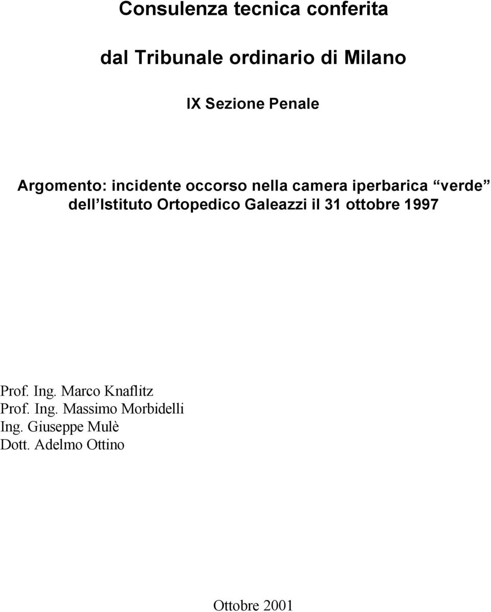 Istituto Ortopedico Galeazzi il 31 ottobre 1997 Prof. Ing.