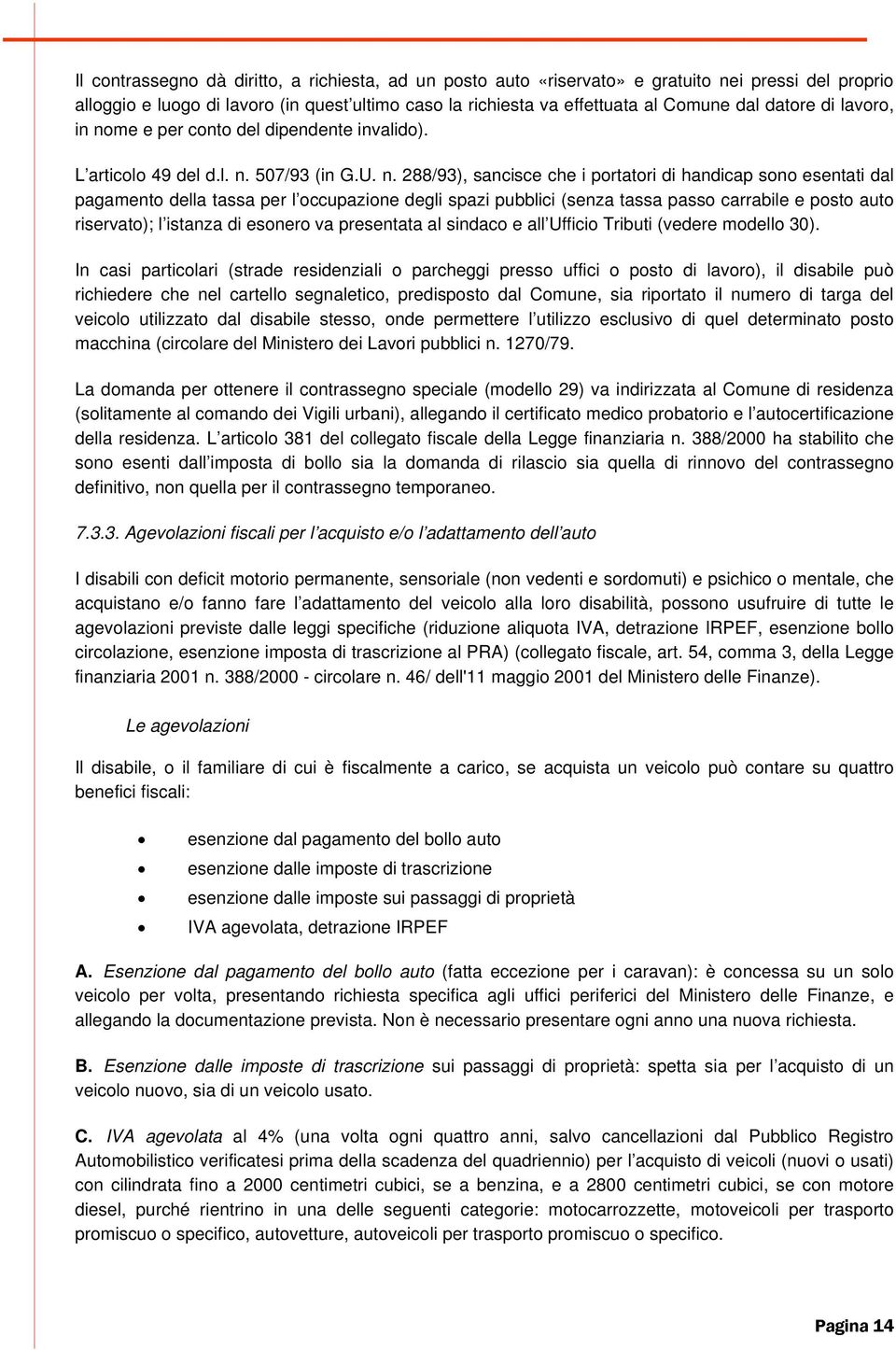 me e per conto del dipendente invalido). L articolo 49 del d.l. n.