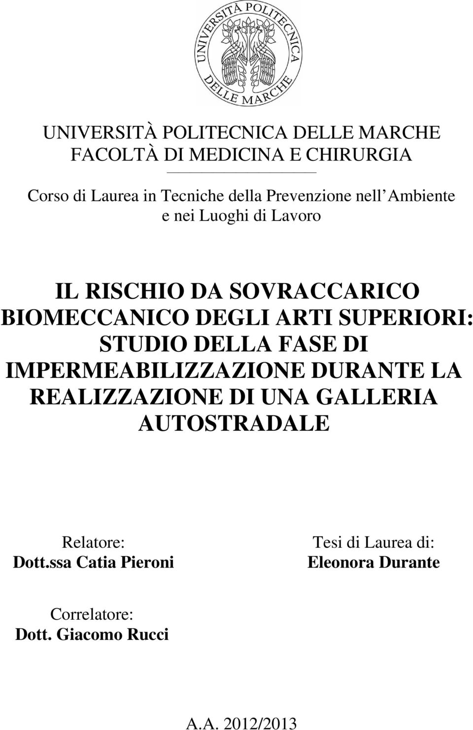 SUPERIORI: STUDIO DELLA FASE DI IMPERMEABILIZZAZIONE DURANTE LA REALIZZAZIONE DI UNA GALLERIA AUTOSTRADALE