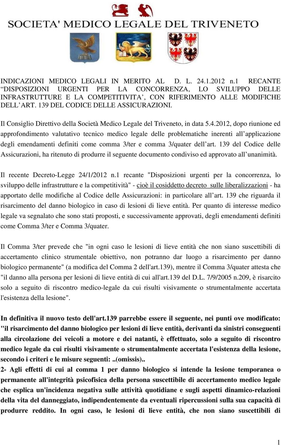 Il Consiglio Direttivo della Società Medico Legale del Triveneto, in data 5.4.