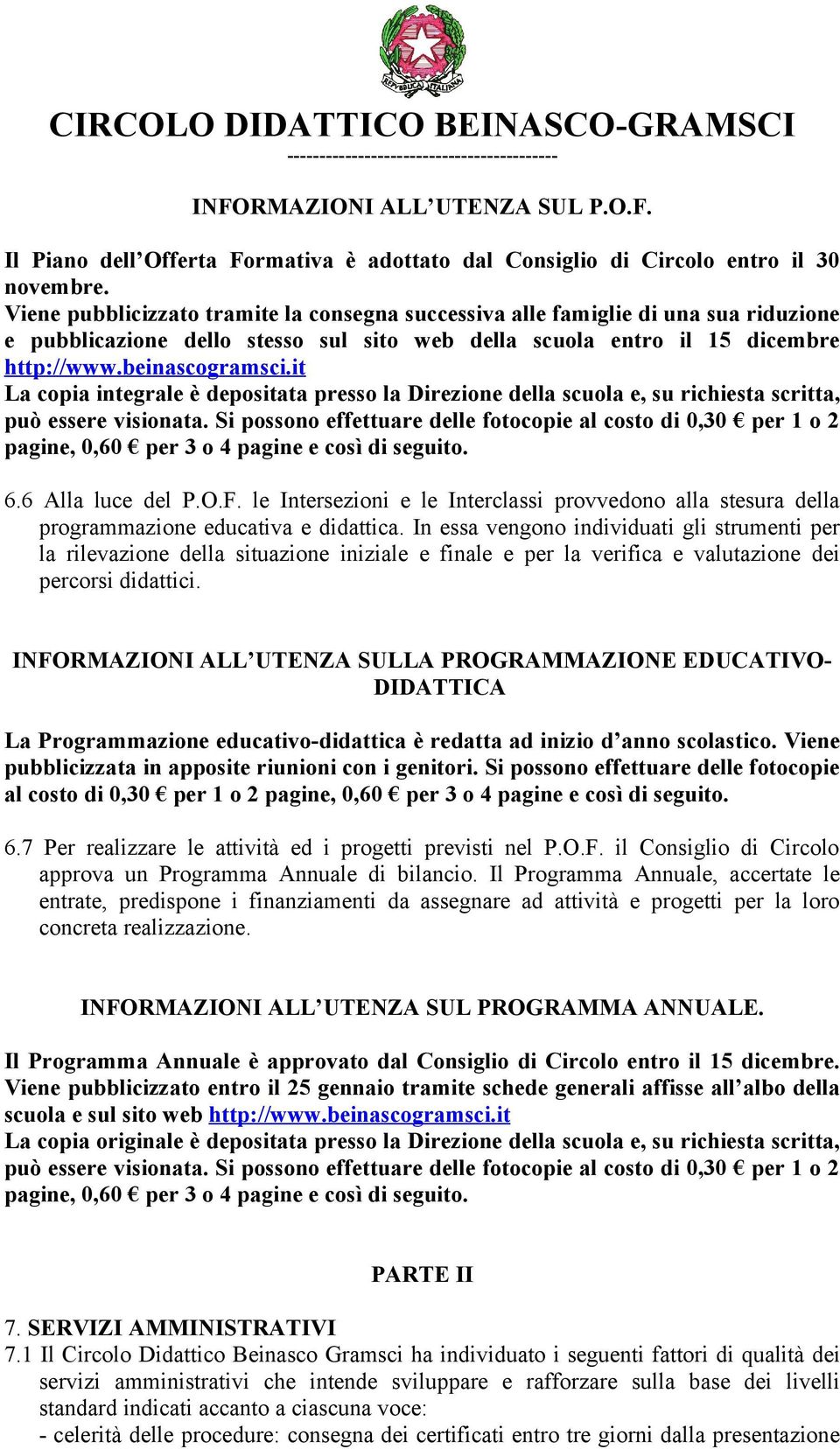 it La copia integrale è depositata presso la Direzione della scuola e, su richiesta scritta, può essere visionata.