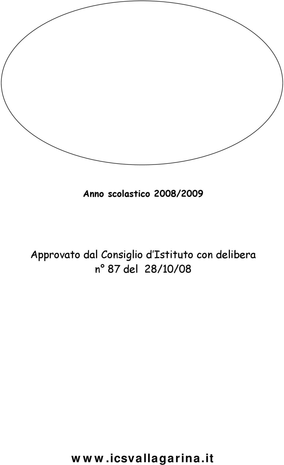 2008/2009 Approvato dal Consiglio d Istituto