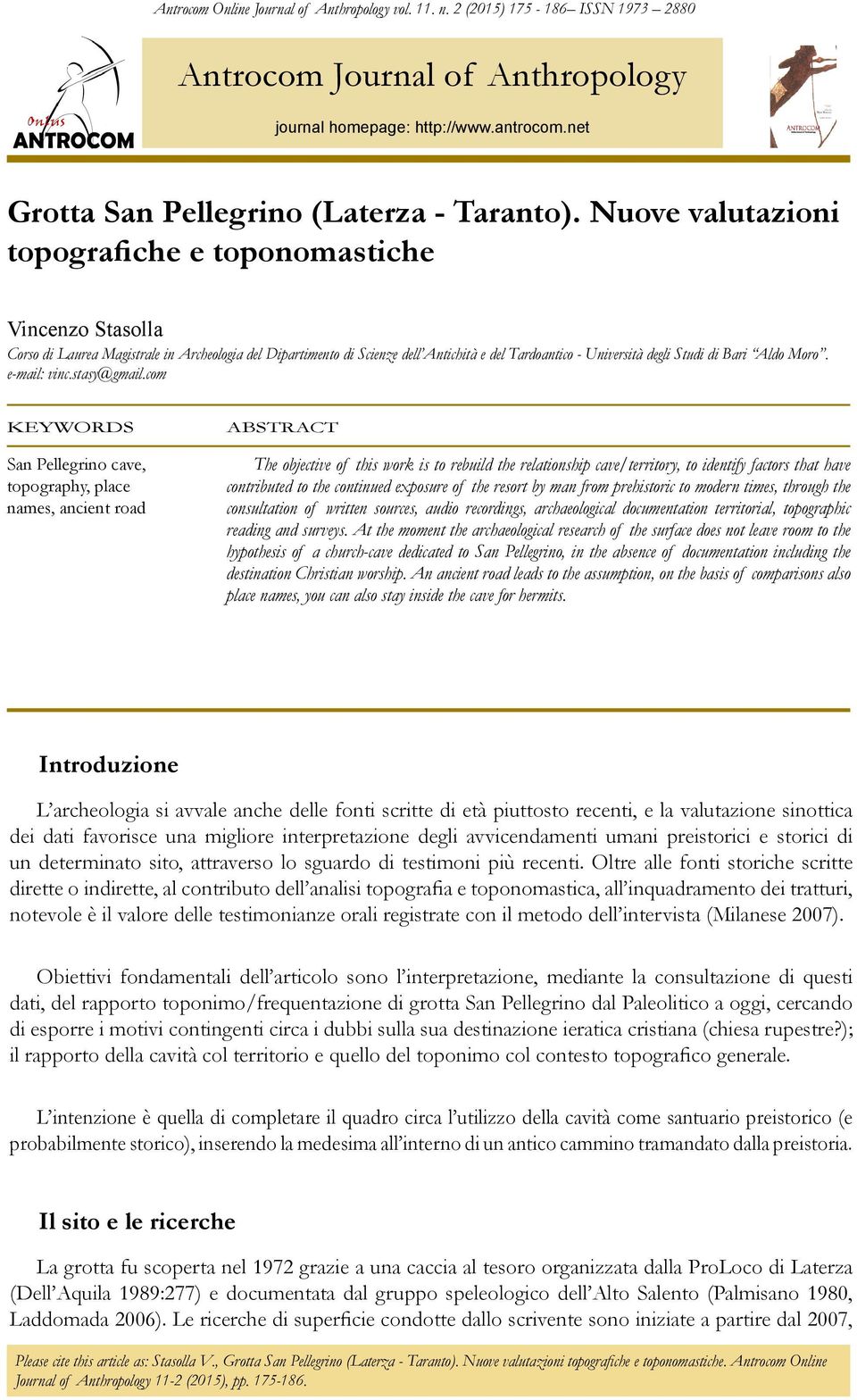 Nuove valutazioni topografiche e toponomastiche Vincenzo Stasolla Corso di Laurea Magistrale in Archeologia del Dipartimento di Scienze dell Antichità e del Tardoantico - Università degli Studi di