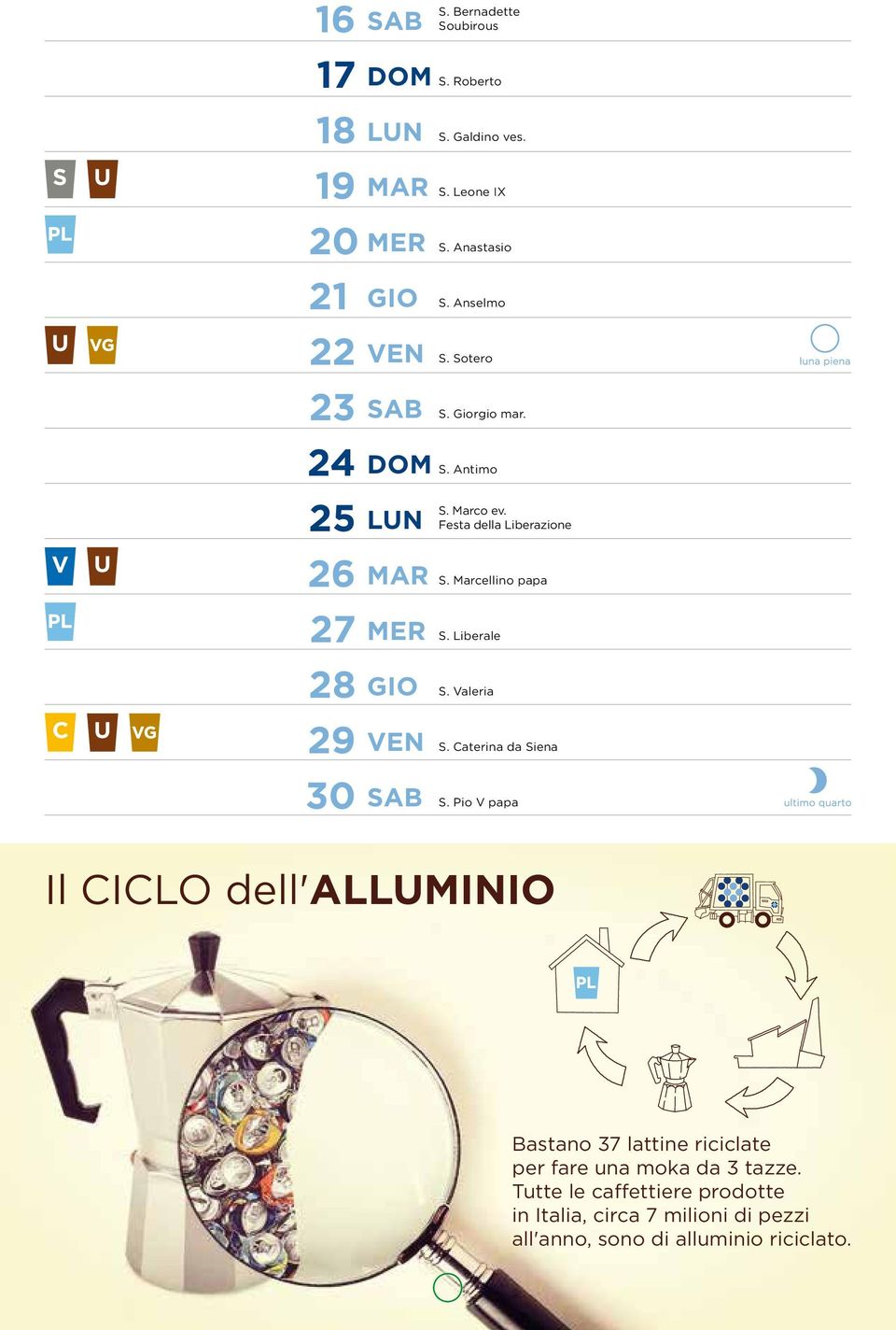 Liberale 28 gio. aleria 29 ven. aterina da iena 30 sab.