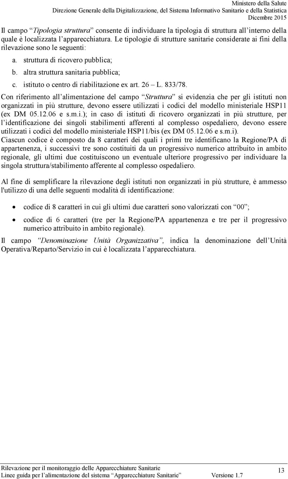 istituto o centro di riabilitazione ex art. 26 L. 833/78.