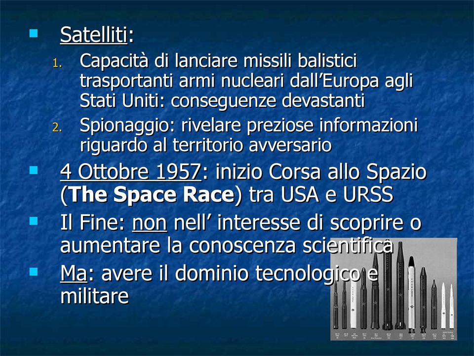 conseguenze devastanti Spionaggio: rivelare preziose informazioni riguardo al territorio avversario 4