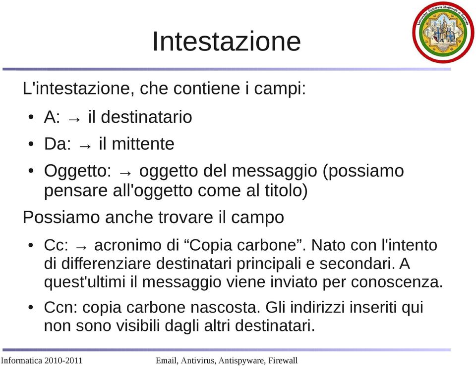 carbone. Nato con l'intento di differenziare destinatari principali e secondari.