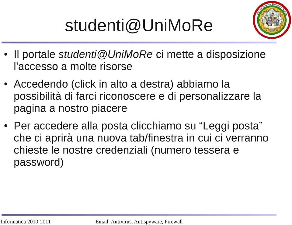 personalizzare la pagina a nostro piacere Per accedere alla posta clicchiamo su Leggi posta che