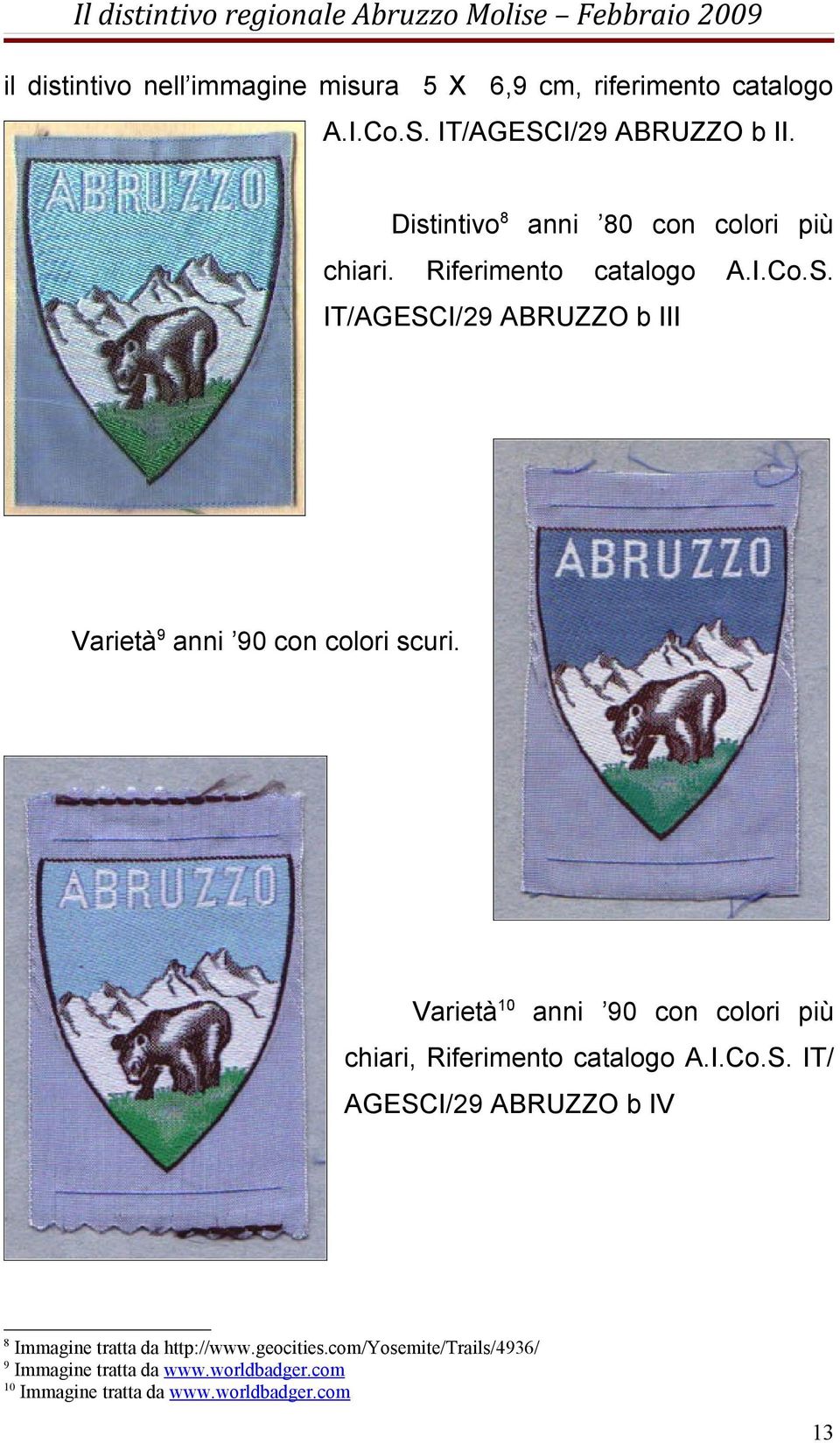 IT/AGESCI/29 ABRUZZO b III Varietà9 anni 90 con colori scuri.