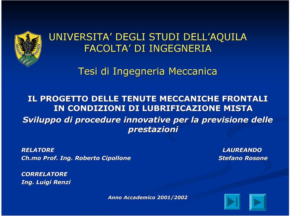 innovative per la previsione delle prestazioni RELATORE Ch.mo Prof. Ing.