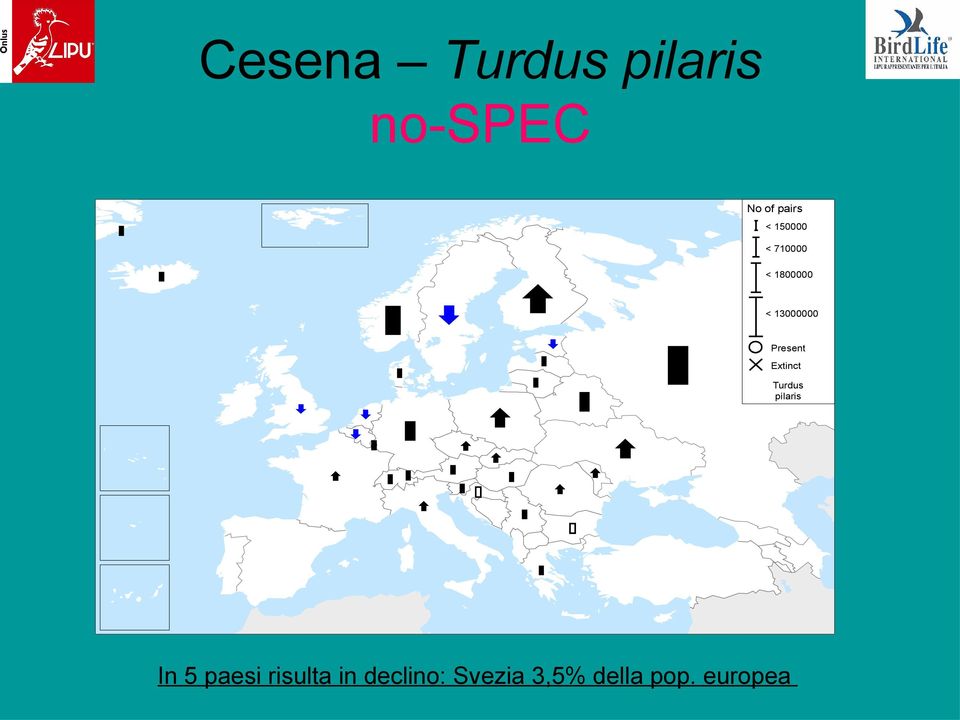 Present Extinct Turdus pilaris In 5 paesi