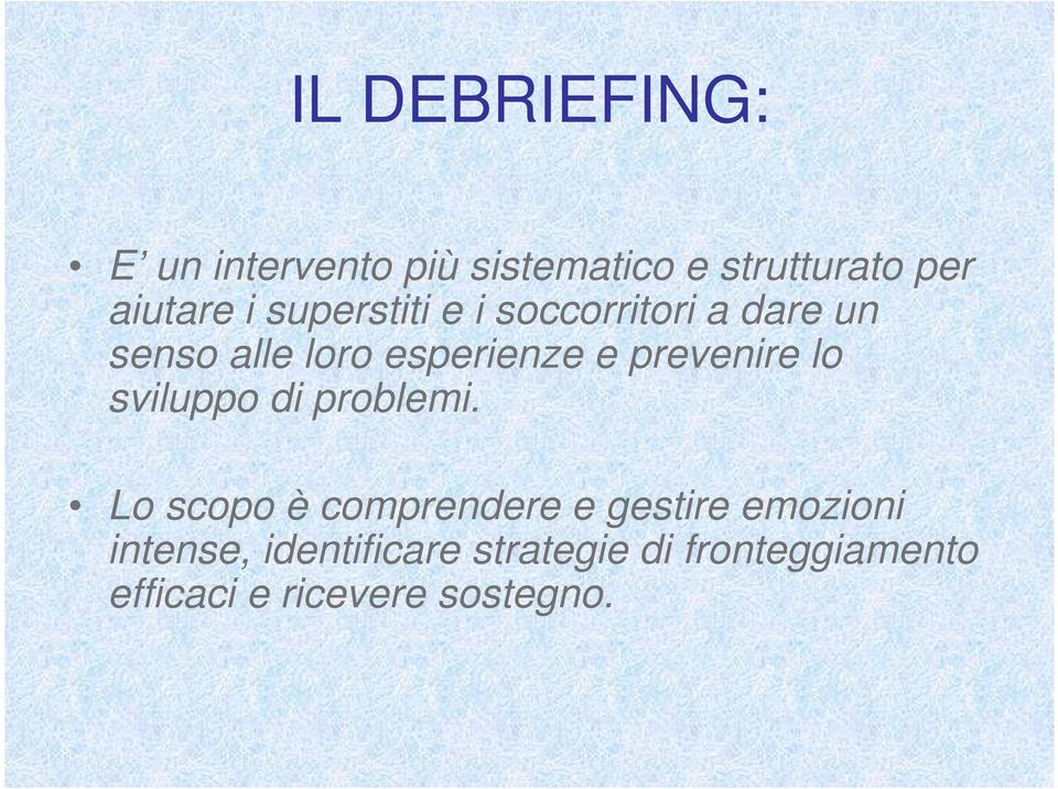 prevenire lo sviluppo di problemi.