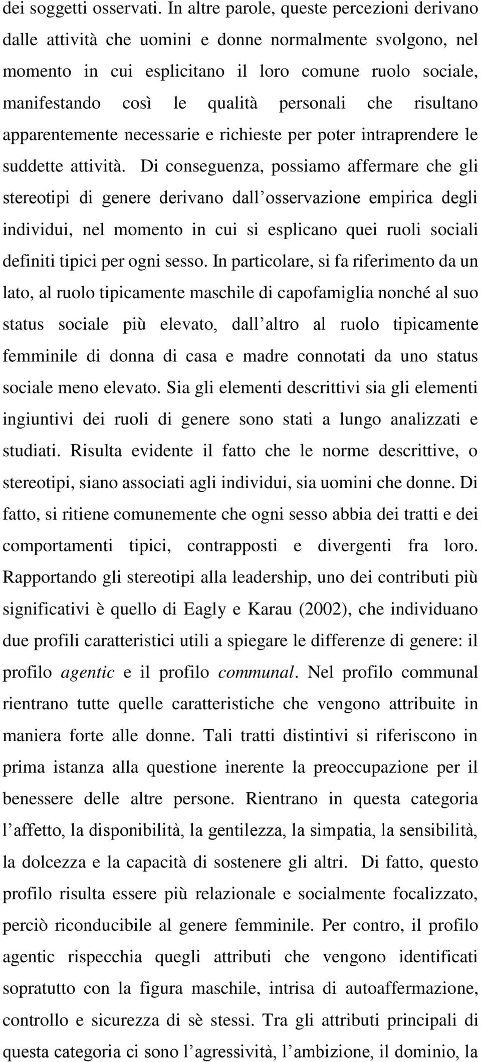 che risultano apparentemente necessarie e richieste per poter intraprendere le suddette attività.