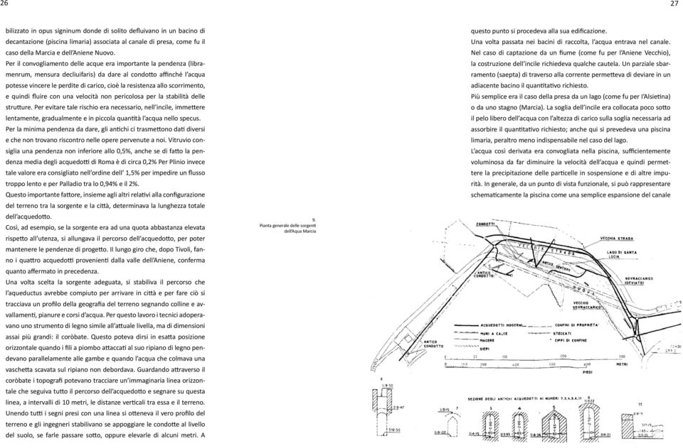 scorrimento, e quindi fluire con una velocità non pericolosa per la stabilità delle strutture.