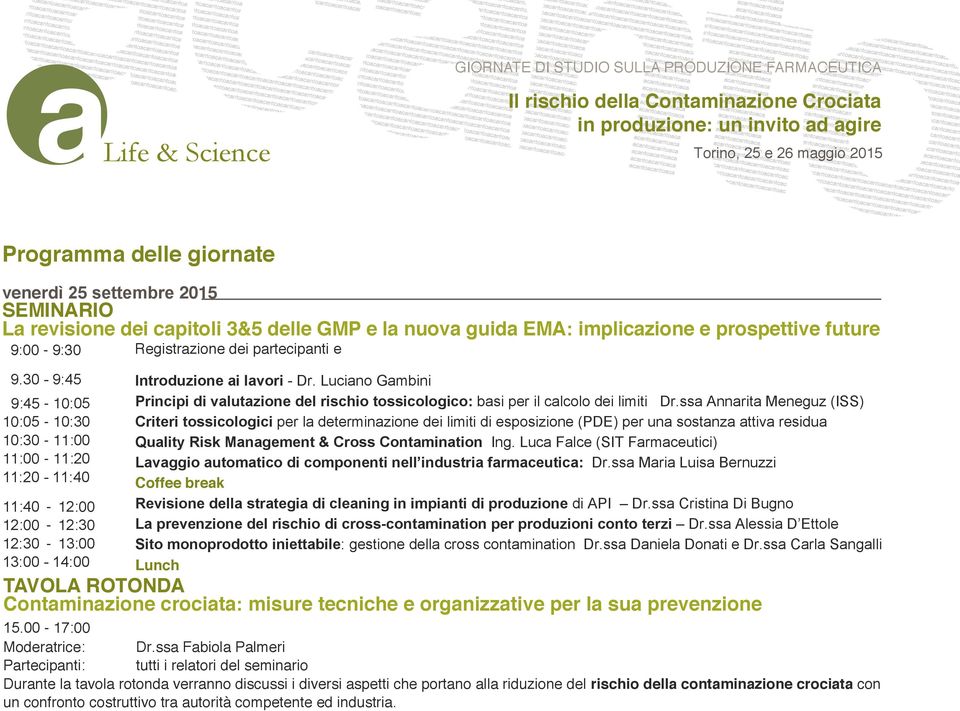 Luciano Gambini Principi di valutazione del rischio tossicologico: basi per il calcolo dei limiti Dr.
