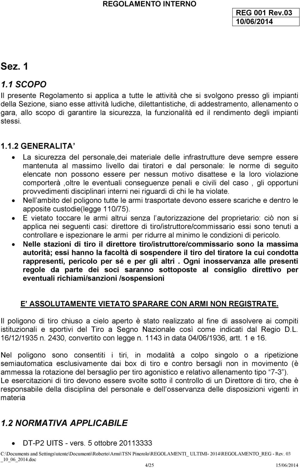 allo scopo di garantire la sicurezza, la funzionalità ed il rendimento degli impianti stessi. 1.