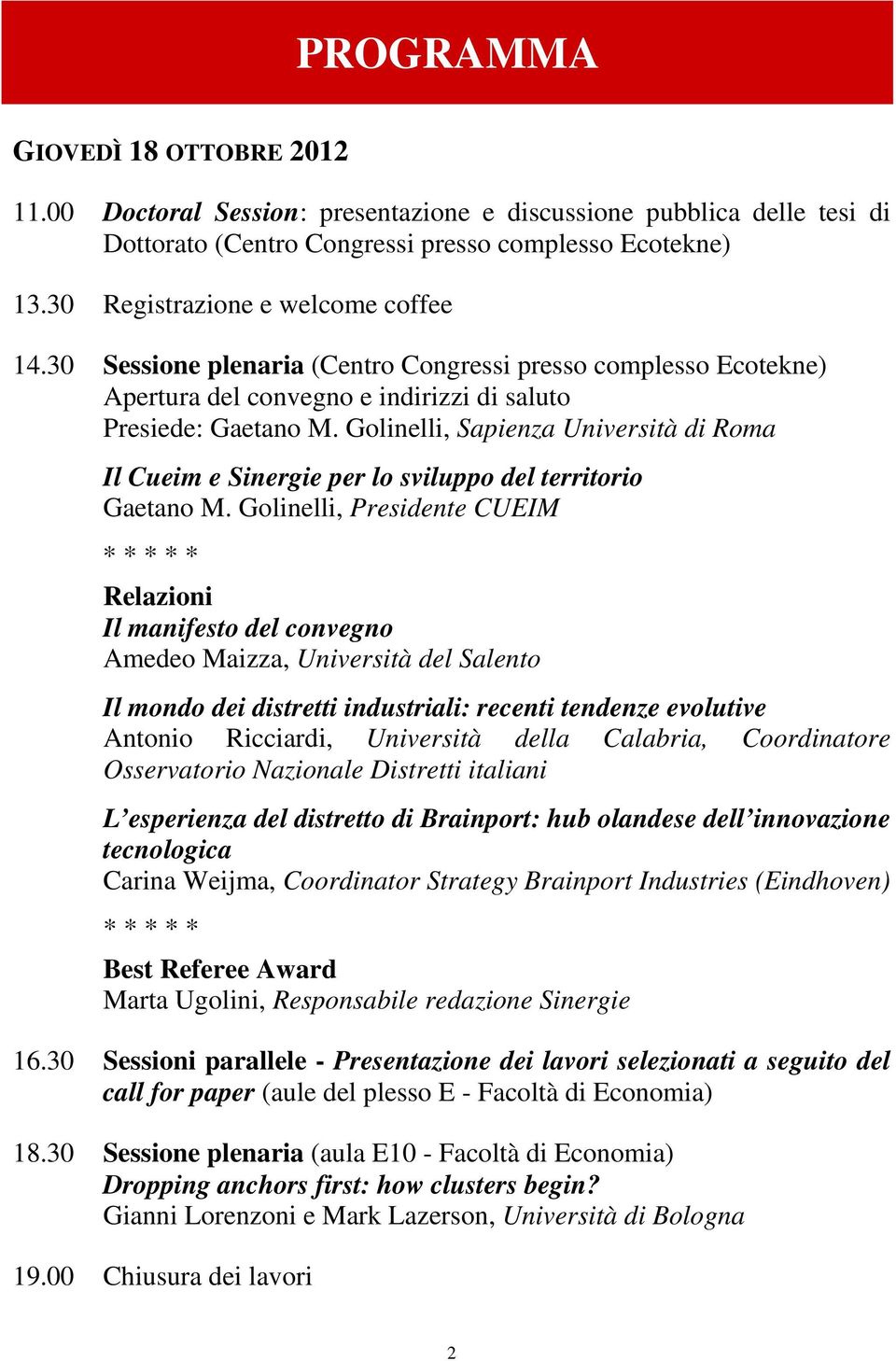 Golinelli, Sapienza Università di Roma Il Cueim e Sinergie per lo sviluppo del territorio Gaetano M.