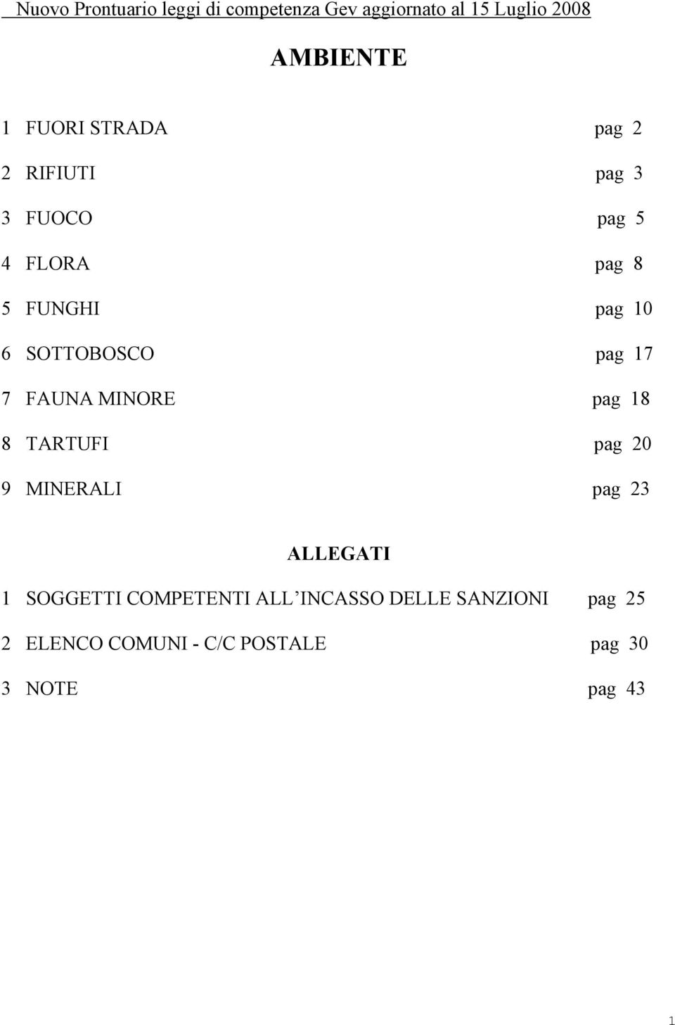 pag 17 7 FAUNA MINORE pag 18 8 TARTUFI pag 20 9 MINERALI pag 23 ALLEGATI 1 SOGGETTI