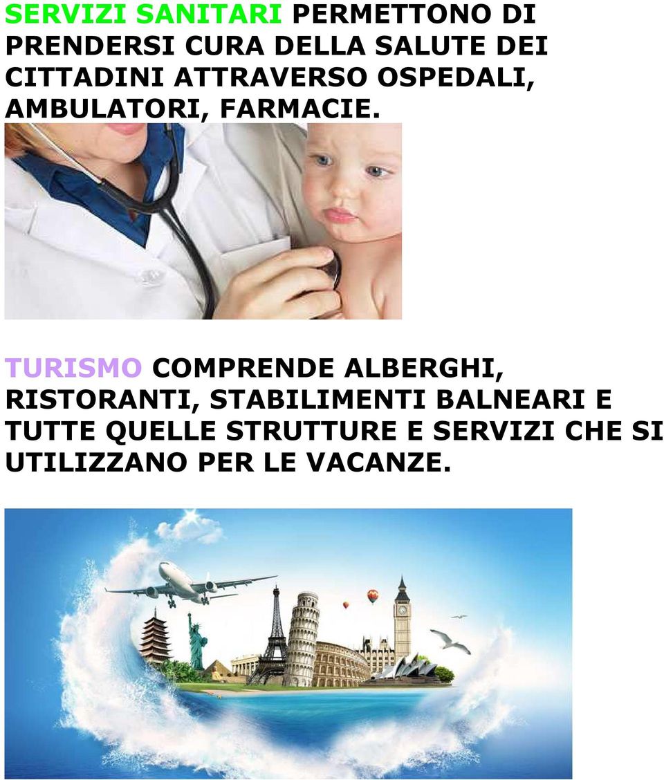 TURISMO COMPRENDE ALBERGHI, RISTORANTI, STABILIMENTI BALNEARI