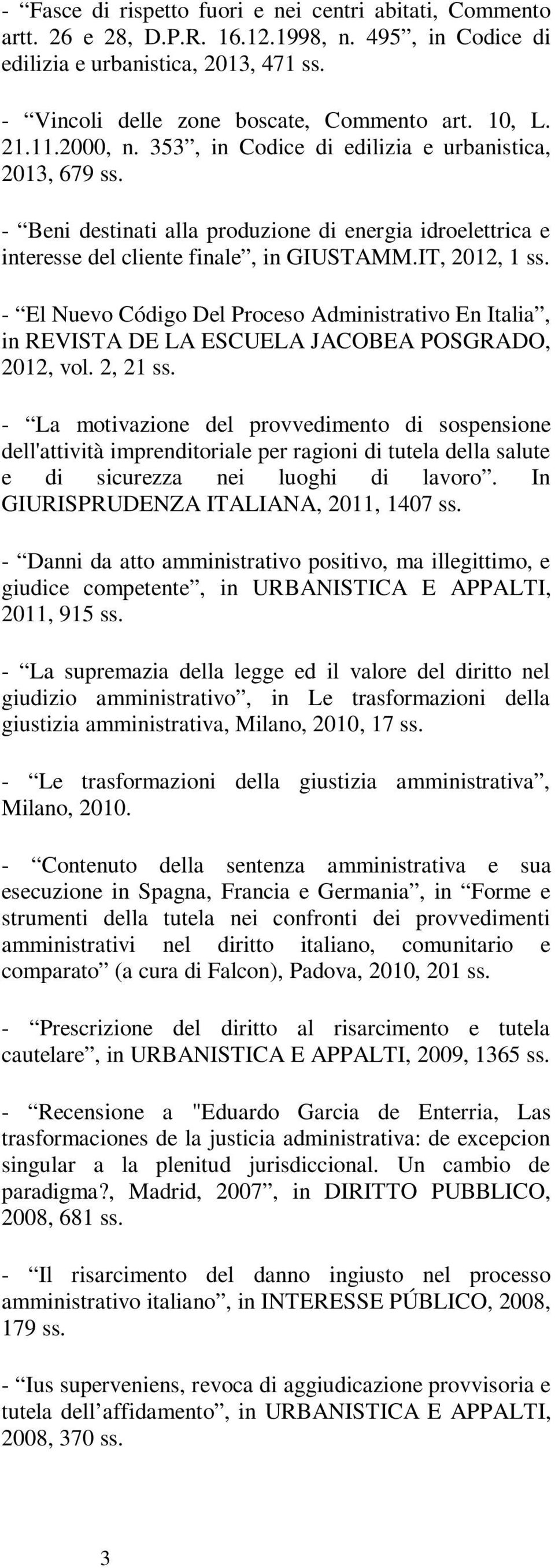 IT, 2012, 1 - El Nuevo Código Del Proceso Administrativo En Italia, in REVISTA DE LA ESCUELA JACOBEA POSGRADO, 2012, vol.