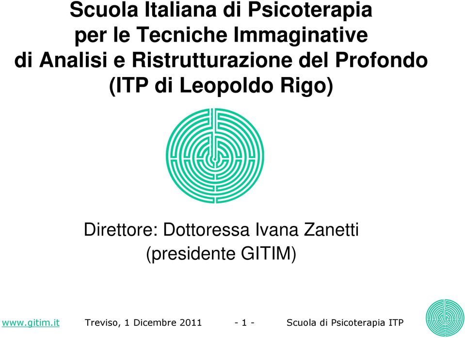 Rigo) Direttore: Dottoressa Ivana Zanetti (presidente GITIM)