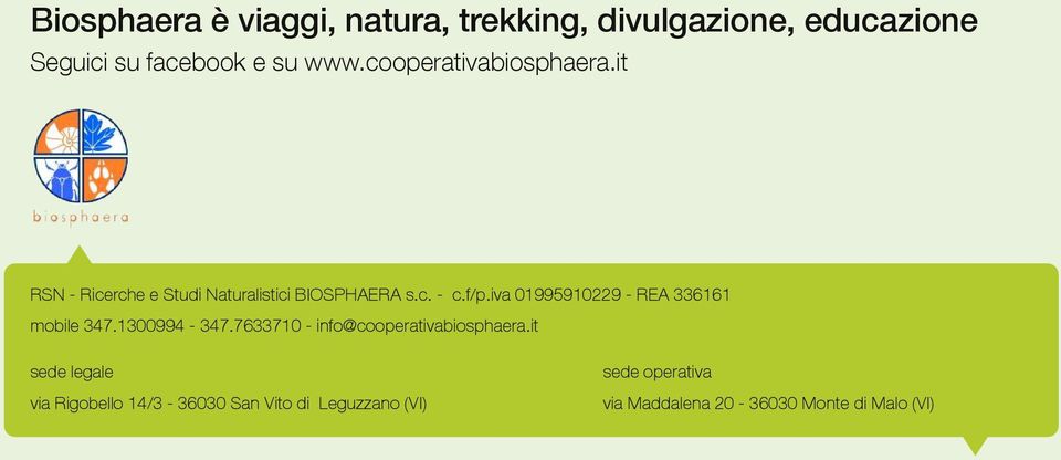 iva 01995910229 - REA 336161 mobile 347.1300994-347.7633710 - info@cooperativabiosphaera.