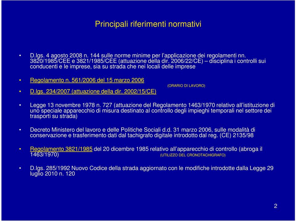 2002/15/CE) (ORARIO DI LAVORO) Legge 13 novembre 1978 n.