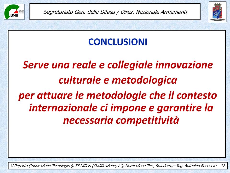 impone e garantire la necessaria competitività V Reparto (Innovazione