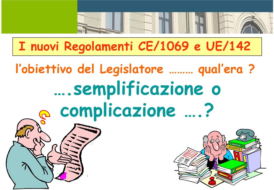 obiettivo del Legislatore