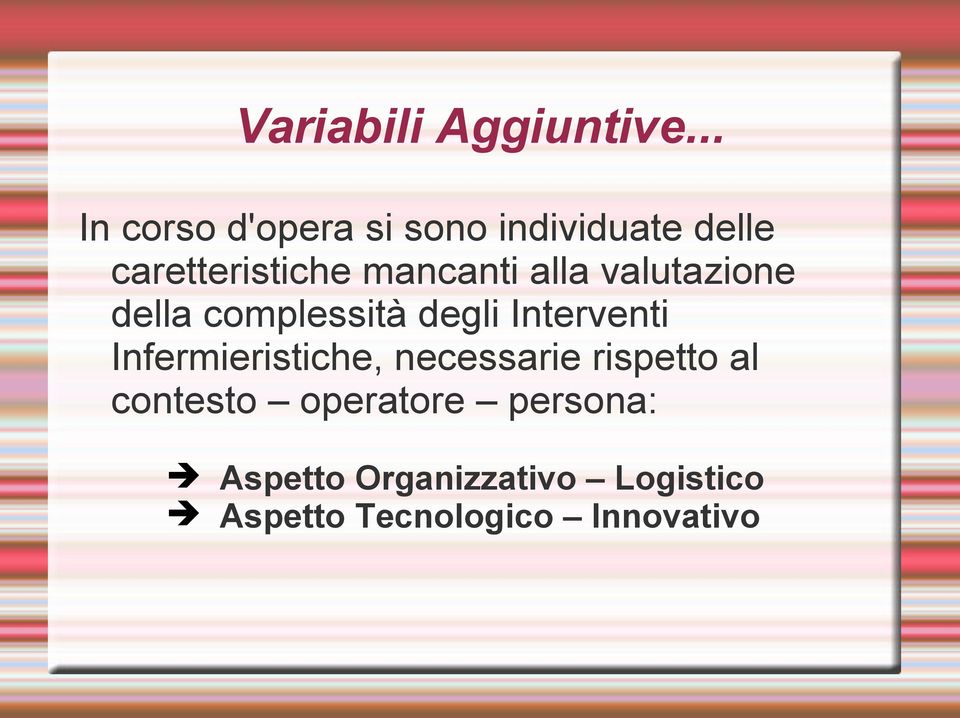 mancanti alla valutazione della complessità degli Interventi