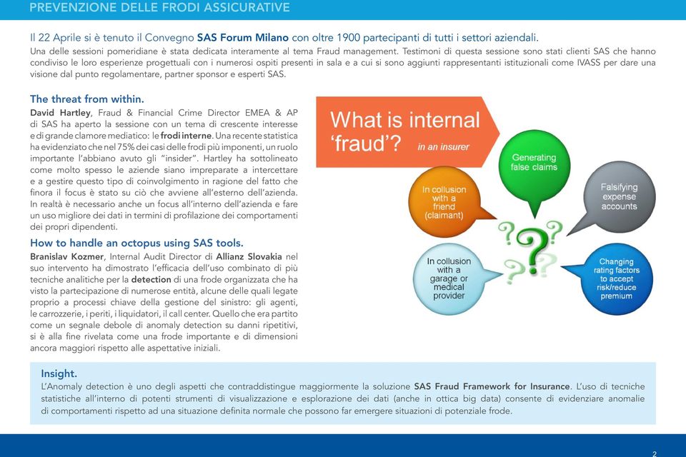 come IVASS per dare una visione dal punto regolamentare, partner sponsor e esperti SAS. The threat from within.