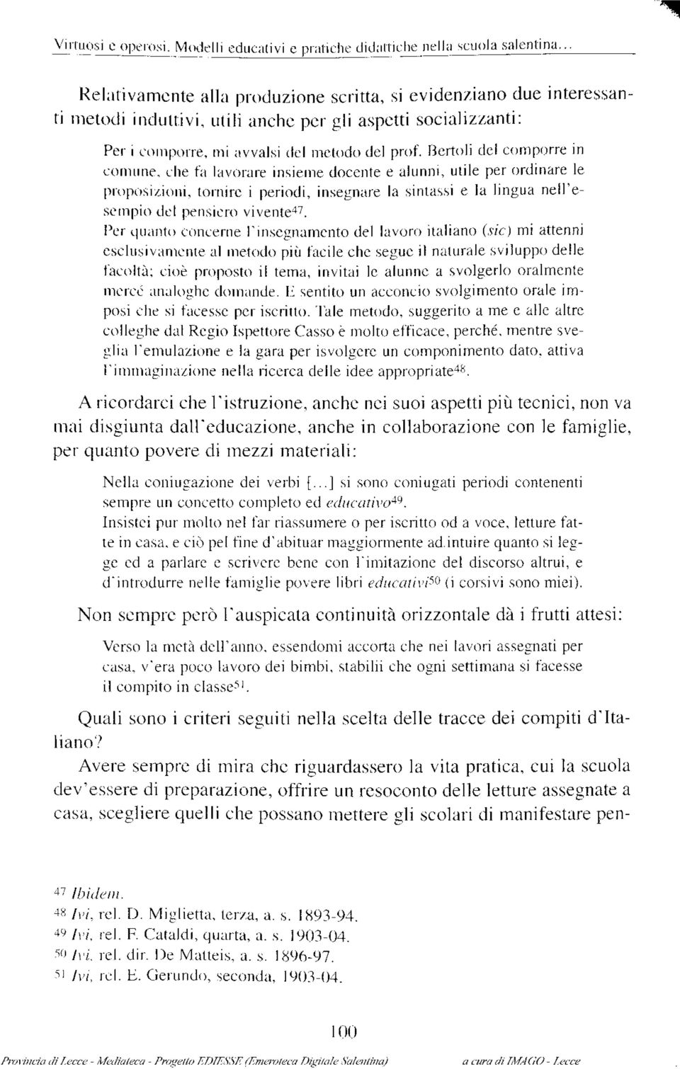 Bertoli del comporre in comune, che fa lavorare insieme docente e alunni, utile per ordinare le proposizioni, tornire i periodi, insegnare la sintassi e la lingua nell'esempio del pensiero vivente 47.