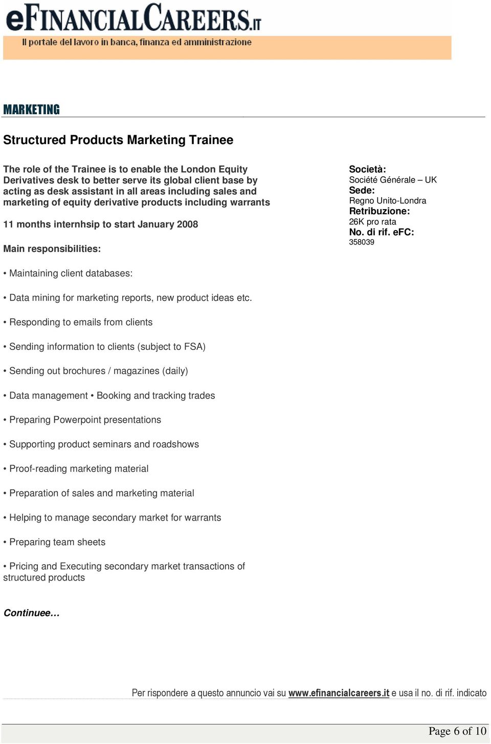 358039 Maintaining client databases: Data mining for marketing reports, new product ideas etc.