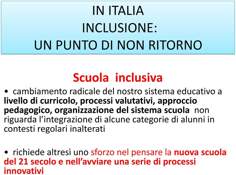 scuola non riguarda l integrazione di alcune categorie di alunni in contesti regolari inalterati richiede