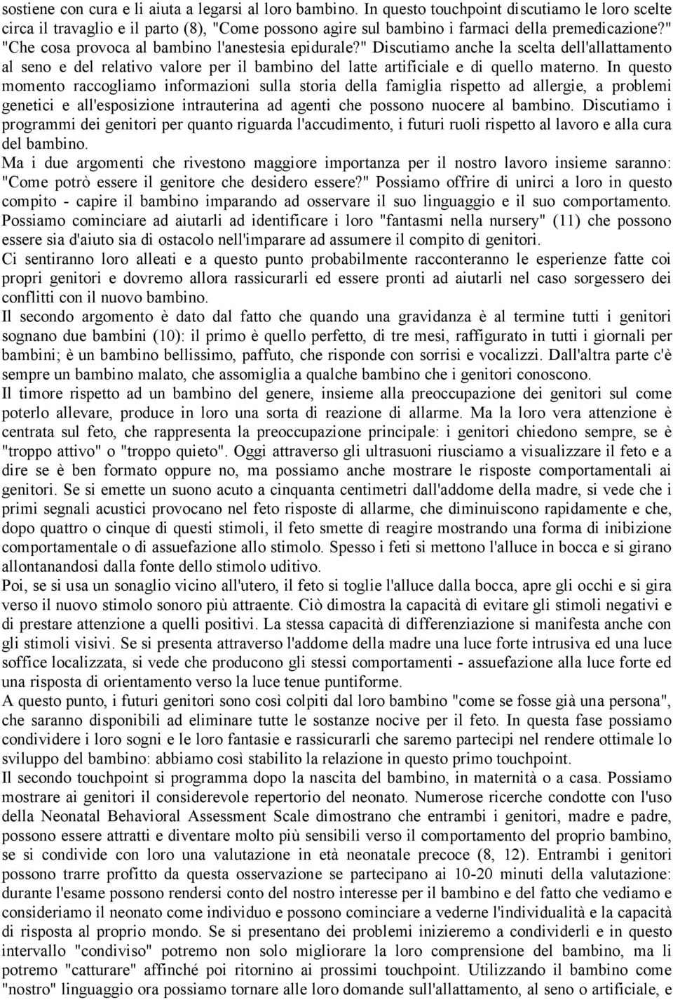 " Discutiamo anche la scelta dell'allattamento al seno e del relativo valore per il bambino del latte artificiale e di quello materno.