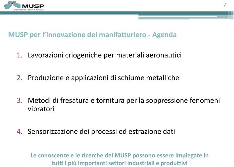 Produzione e applicazioni di schiume metalliche 3.