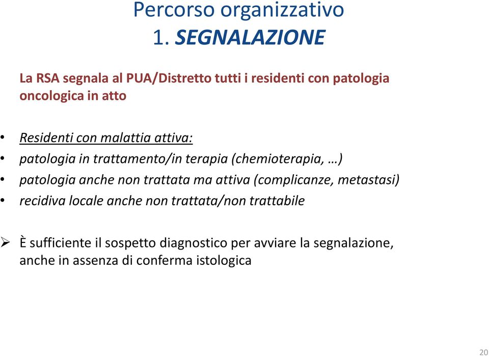 con malattia attiva: patologia in trattamento/in terapia (chemioterapia, ) patologia anche non trattata ma