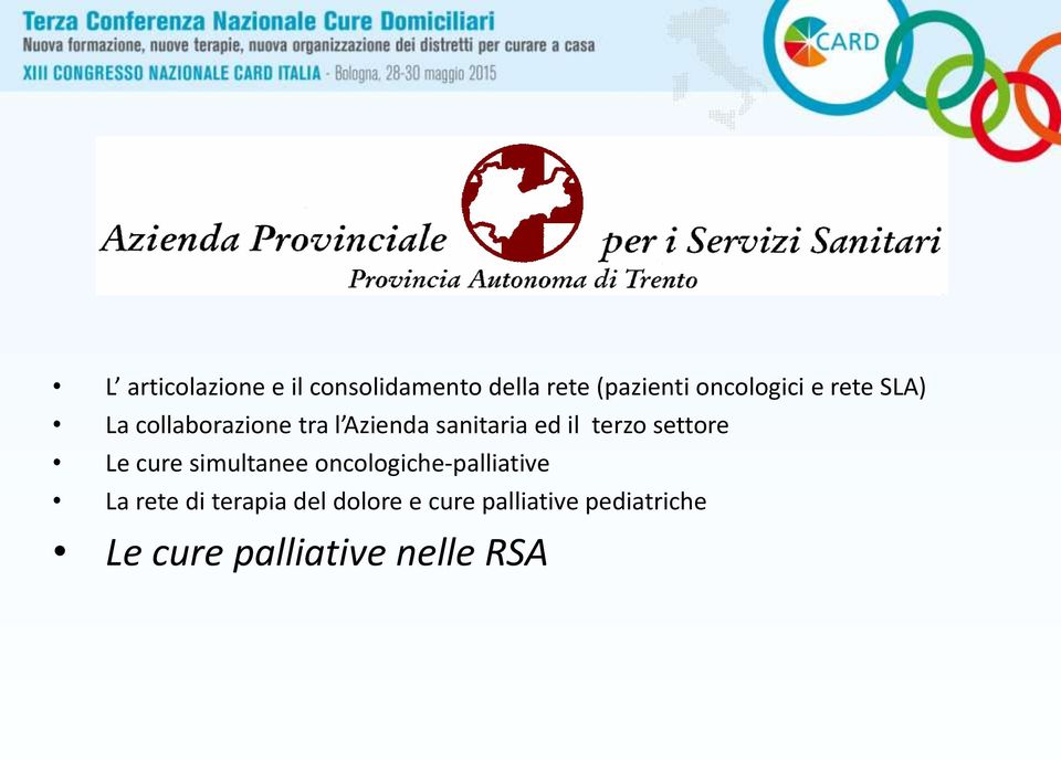 settore Le cure simultanee oncologiche-palliative La rete di