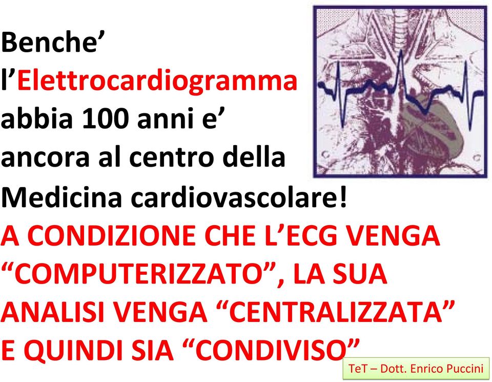 A CONDIZIONE CHE L ECG VENGA COMPUTERIZZATO, LA