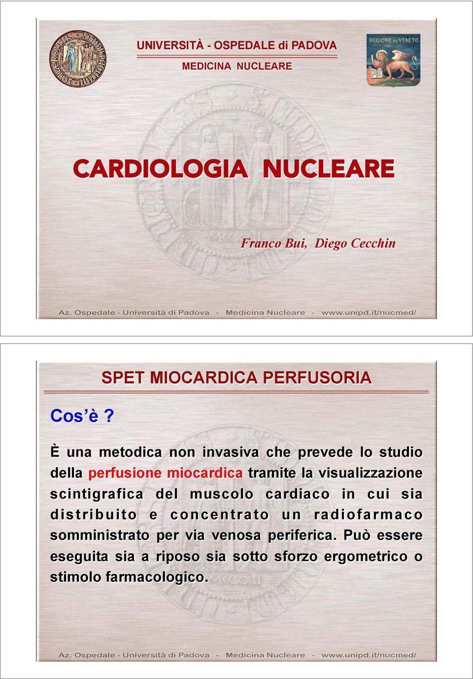 la visualizzazione scintigrafica del muscolo cardiaco in cui sia distribuito e concentrato un radiofarmaco