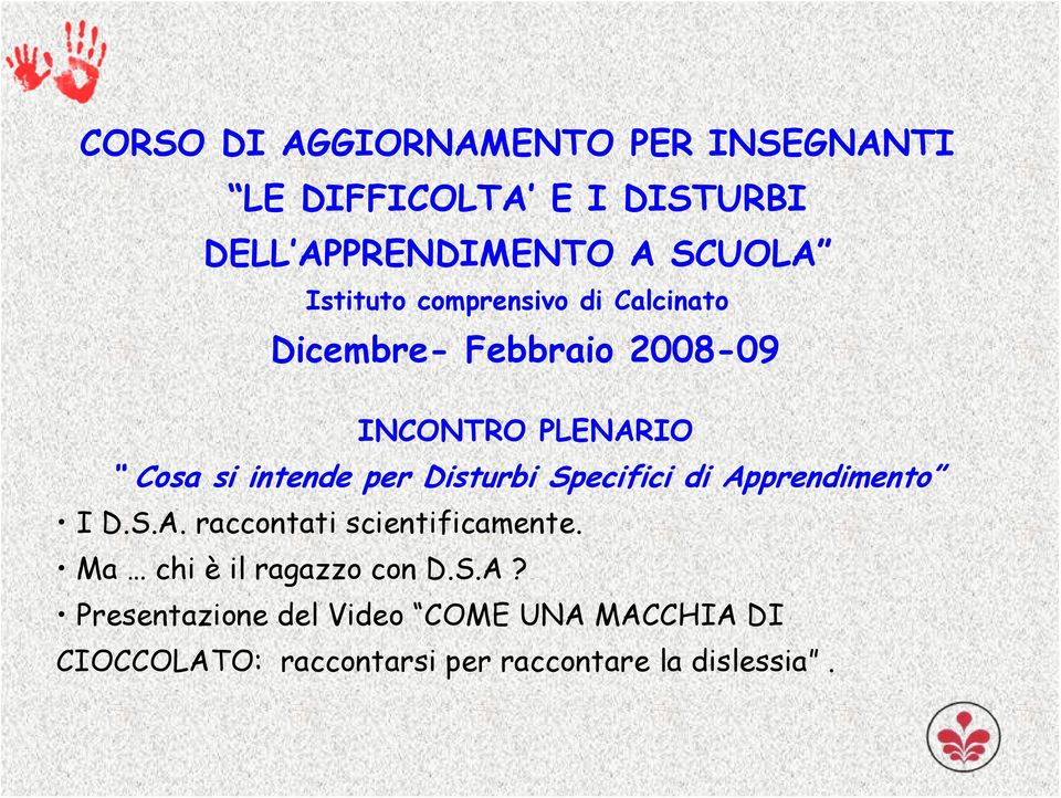 Disturbi Specifici di Apprendimento I D.S.A. raccontati scientificamente.