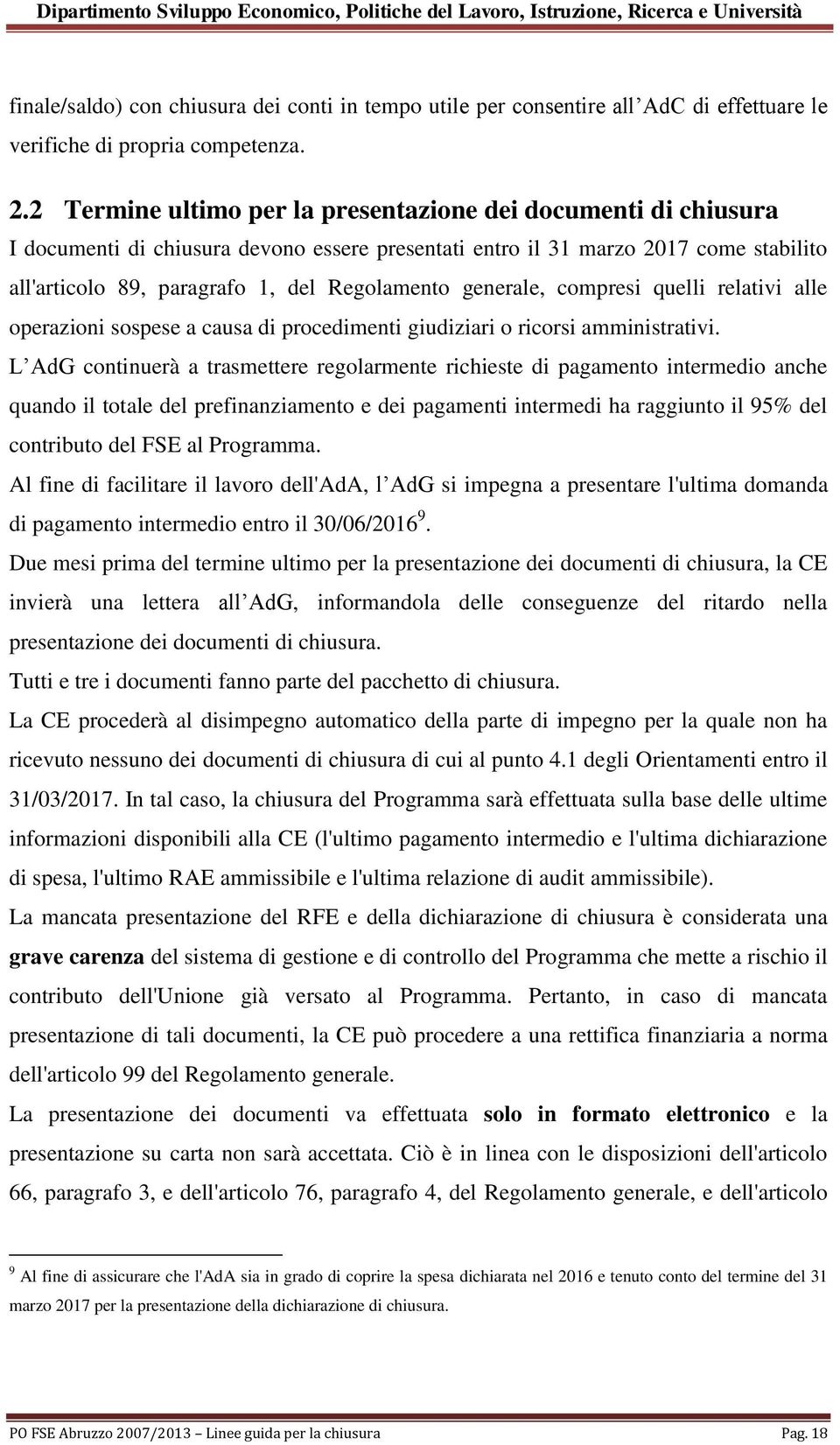 generale, compresi quelli relativi alle operazioni sospese a causa di procedimenti giudiziari o ricorsi amministrativi.